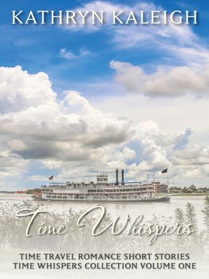 cover image of Time Whispers Time Travel Romance Short Stories Collection Volume One